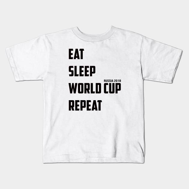 Eat Sleep World Cup Repeat 01 Kids T-Shirt by kaitokid